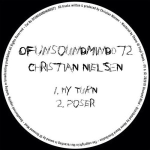 Christian Nielsen - My Turn / Poser [OFUNSOUNDMIND072]