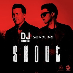 DJ Antoine, Deadline - Shout (Extended Mix) [HW186D]