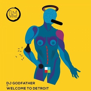 DJ Godfather - Welcome to Detroit (Extended Mixes) [LPS289D]