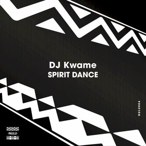 DJ Kwame - Spirit Dance [NULU084]