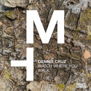 Dennis Cruz - Watch Where You Walk [MHD111]