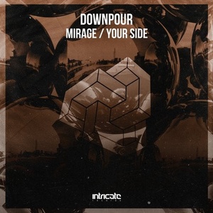 Downpour - Mirage, Your Side [INTRICATE389]