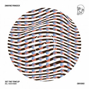 Dwayne Pinnock - Set The Tone EP [OBVS003]