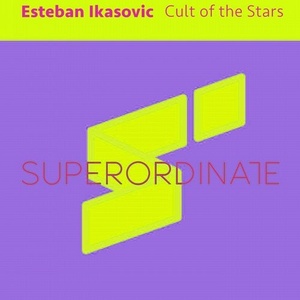 Esteban Ikasovic - Cult of the Stars [SUPER281]