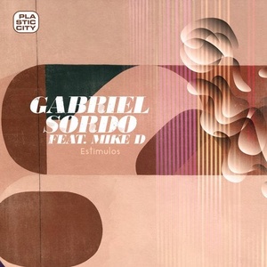 Gabriel Sordo (Mex), Mike D. - Estimulos [PLAC1018B]