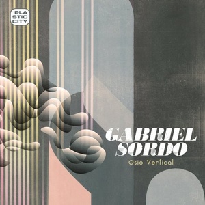 Gabriel Sordo (Mex) - Osio Vertical [PLAC1018A]
