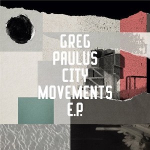 Greg Paulus - City Movements EP [FRD262]