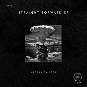 Hector Calypzo - Straight Forward EP [ATR035]