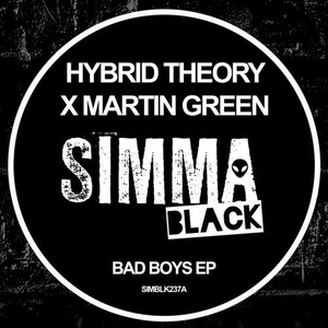 Hybrid Theory, Martin Green - Bad Boys EP [SIMBLK237A]
