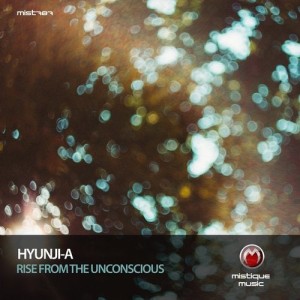 Hyunji-A - Rise from the Unconscious [MIST787]