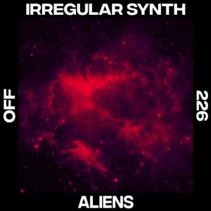 Irregular Synth - Aliens [OFF226]