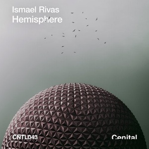 Ismael Rivas - Hemisphere [CNTL043]