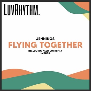 Jennings. - Flying Together [LVR005]