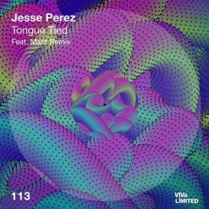 Jesse Perez - Tongue Tied [VIVALTD113]