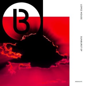 Lopezhouse - Sunburst EP [BEDDIGI170]