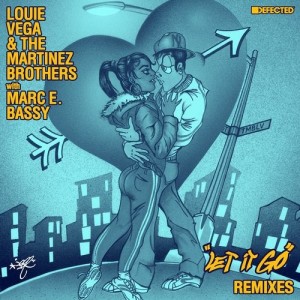 Louie Vega, The Martinez Brothers, Marc E. Bassy - Let It Go - Remixes [DFTD604D7]
