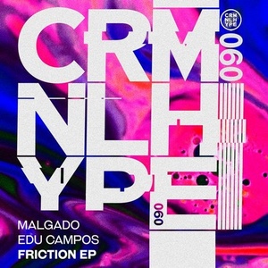 Malgado, Edu Campos - Friction [CHR090]