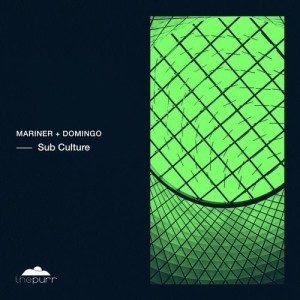 Mariner + Domingo - Sub Culture [PURR260]