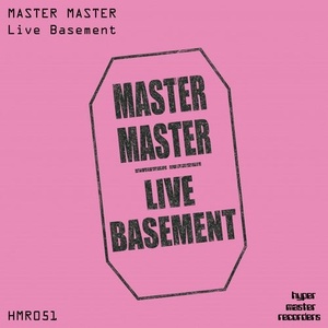 Master Master - Live Basement [HMR051]