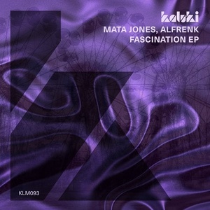 Mata Jones, Alfrenk - Fascination EP [KLM09301Z]