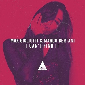 Max Gigliotti, Marco Bertani - I Can't Find It [CR2040]