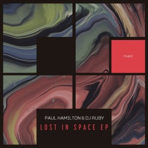 Paul Hamilton, DJ Ruby - Lost in Space EP [FG422]