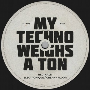 Reginald - Electronique / Creaky Floor [MTWAT179]