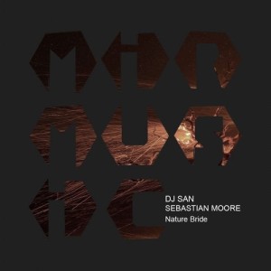 Sebastian Moore, DJ San - Nature Bride [MIRM055]