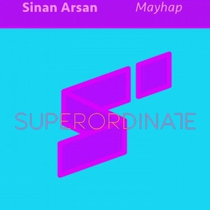 Sinan Arsan - Mayhap [SUPER279]