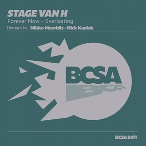 Stage Van H - Forever Now / Everlasting [BCSA0471]