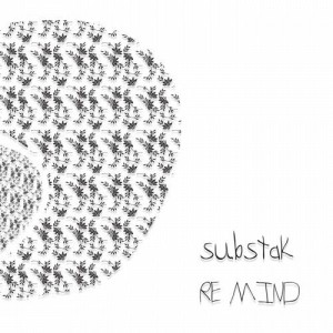 Substak - Re Mind [ORG013]