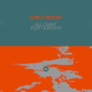 Tube & Berger - All I Want (feat. Goatchy) [190295102142]