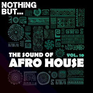 VA - Nothing But... The Sound of Afro House, Vol. 10 [NBTSOAH10]