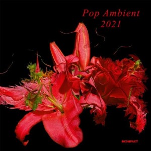 VA - Pop Ambient 2021 [KOMPAKTCD161D]