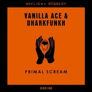 Vanilla Ace, dharkfunkh - Primal Scream [DRR108]