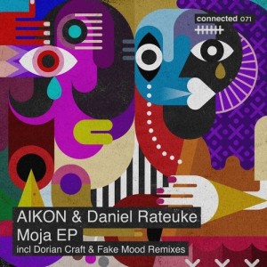 AIKON, Daniel Rateuke  - Moja EP [CONNECTED071]