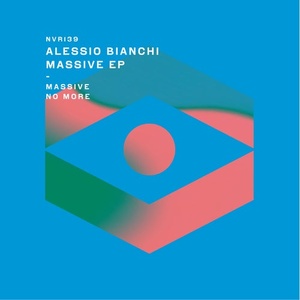 Alessio Bianchi - Massive EP [NVR139]