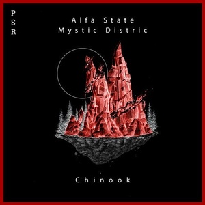 Alfa State, Mystic District - Chinook EP [PSR028]