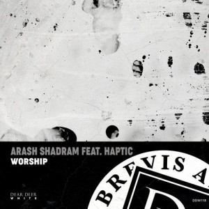 Arash Shadram, Haptic - Worship [DDW118]