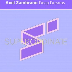 Axel Zambrano - Deep Dreams [SUPER292]