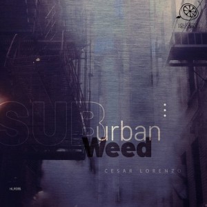 Cesar Lorenzo - Suburban Weed [HLR065]