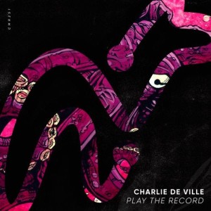 Charlie de Ville - Play the Record [CMR251]