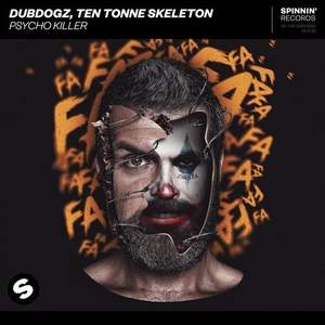 Dubdogz, TEN TONNE SKELETON - Psycho Killer (Extended Mix) [190295077570]