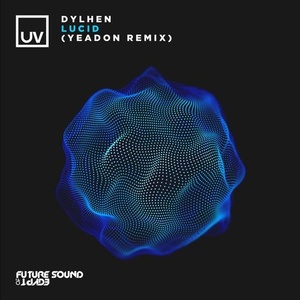 Dylhen - Lucid (Yeadon Remix) [FSOEUV141]