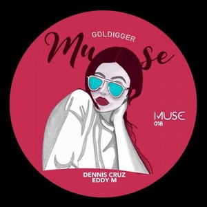Eddy M, Dennis Cruz - Goldigger [MUSE018]