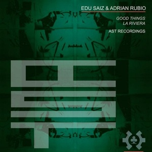 Edu Saiz, Adrian Rubio - Good Things [AST051]