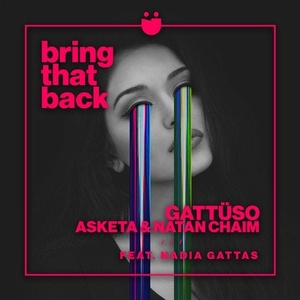 GATTUSO, Asketa & Natan Chaim, Nadia Gattas - Bring That Back - Extended Mix [UL02455]