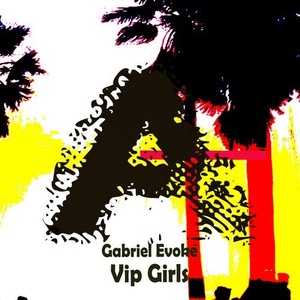 Gabriel Evoke - VIP Girls [ER585]