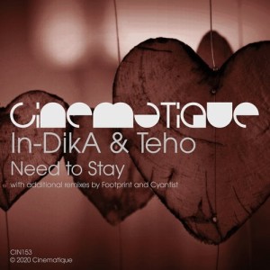 In-DikA, Teho - Need To Stay [CIN153]