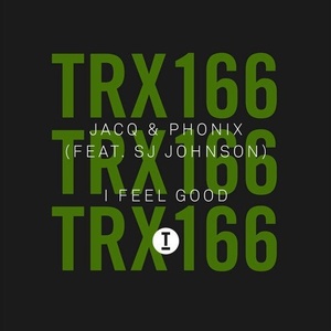 Jacq (UK), Phonix - I Feel Good [TRX16601Z]
